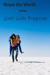 Roam the world and be Lost With Purpose!