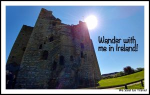 Wander with me in Ireland