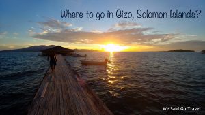 Where to Go in Gizo, Solomon Islands?