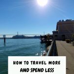 How to Travel More and Spend Less
